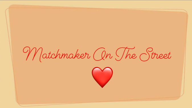 matchmaker on the street